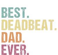 Best Deadbeat Dad Ever Funny sarcastic Joke Father's Day T-Shirt