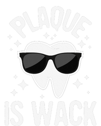 Plaque Is Wack Dentist Tooth Dental Hygienist Assistant T-Shirt