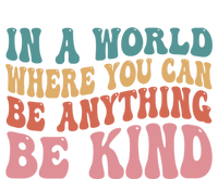 In A World Where You Can Be Anything Be Kind Unity Day Cool Gift T-Shirt