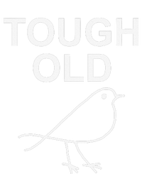 Tough Old Bird Funny Jokes Sarcastic Ladies Long Sleeve Shirt