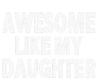 Awesome Like My Daughter Gifts Funny Fathers Day Dad T-Shirt