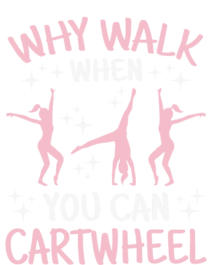 Why Walk When You Can Cartwheel Funny Acrobat Gymnastics Women's T-Shirt