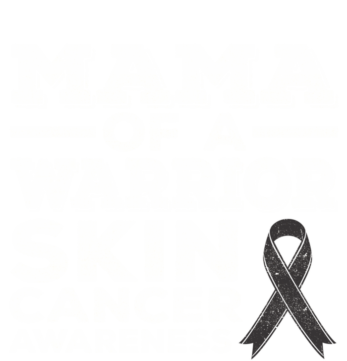 Mama Of A Warrior Skin Cancer Awareness Mom Gift T-Shirt