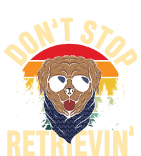 Dont Stop Retrievin Retriever Labrador Owner Gift Tall Sweatshirt