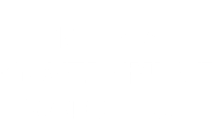 Im On A Government Watchlist V-Neck T-Shirt