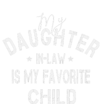 My Daughter In Law Is My Favorite Child Funny Fathers Day T-Shirt