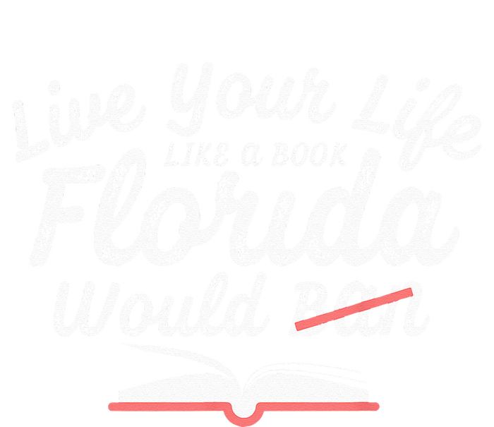 Live Your Life Like A Book Florida Would Ban LGBTQ+ Pride T-Shirt