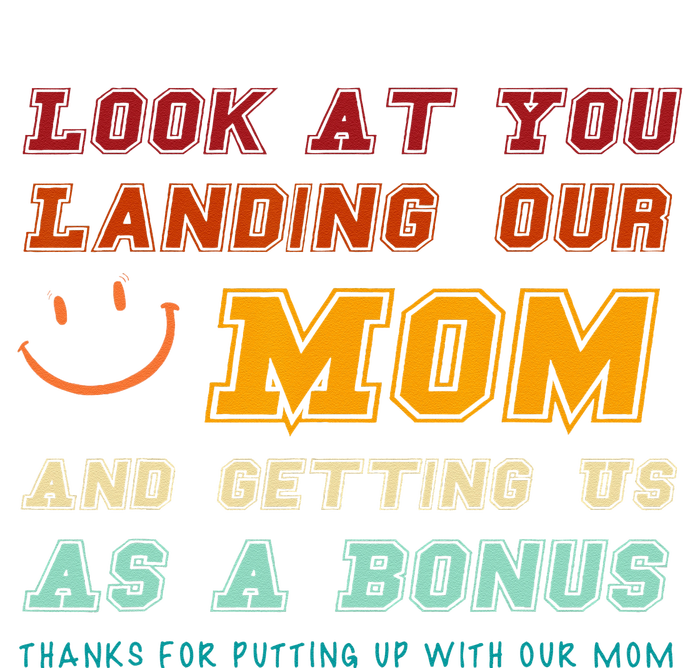 Look At You Landing Our Mom And Getting Us As A Bonus Funny Toddler Long Sleeve Shirt