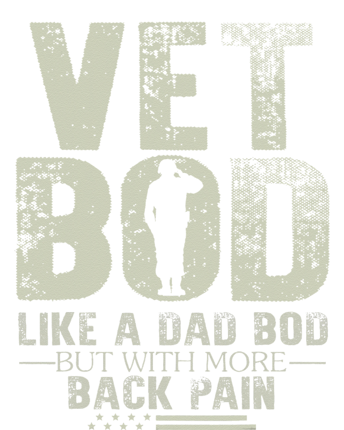 Vet Bod Like Dad Bod But With More Back Pain Fathers Day T-Shirt