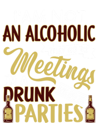 Funny I Am Not An Alcoholic Im A Drunk Parties Cute Gift T-Shirt