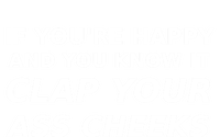 Funny Saying Happy Know It Clap Ass Cheeks Joke Humor Gift T-Shirt