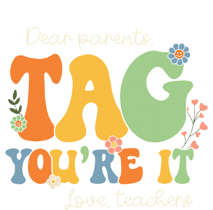 Dear Parents Tag You're It Love Teachers Last Day of School Cooling Performance Crew T-Shirt