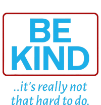 Be Kind It's Not That Hard To Do Sexy Cool and Breezy Magnet