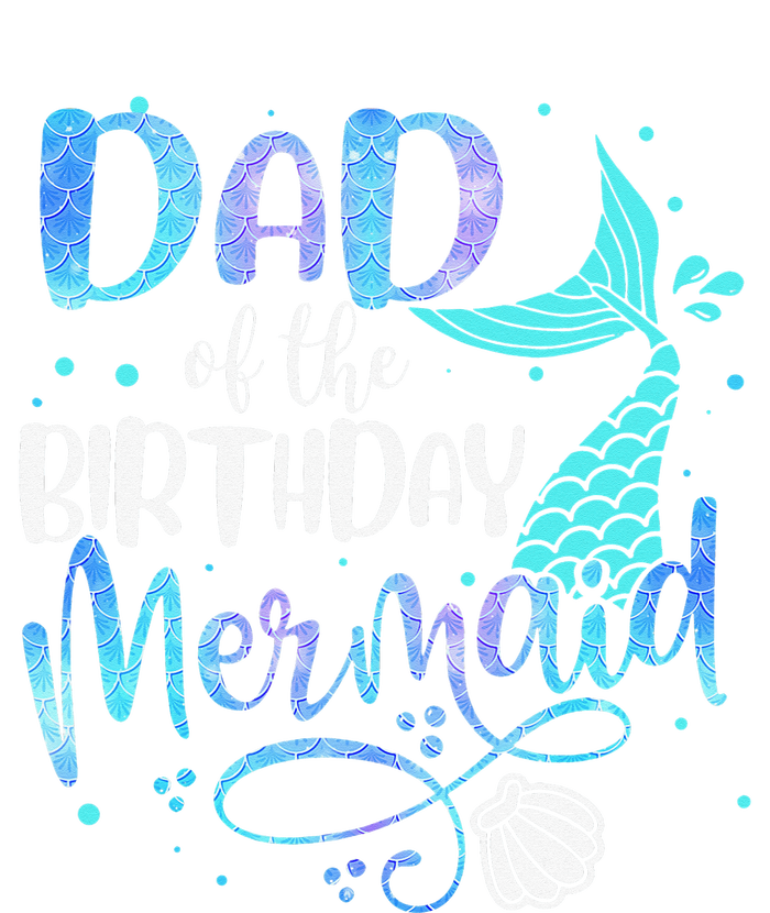 Dad Of The Birthday Mermaid Family Matching Party Squad T-Shirt