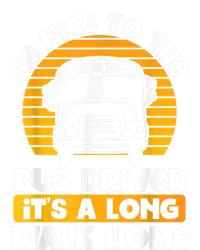 Be Nice To The Bus Driver Its A Long Walk Home Bus Driver Bumper Sticker