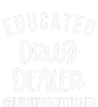 Educated Drug Dealer Funny Nurse Practitioner Graduation NP Tall Long Sleeve T-Shirt