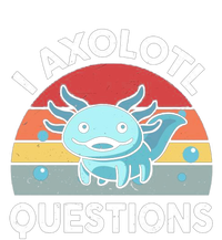 I Axolotl Questions Tall Sweatshirt