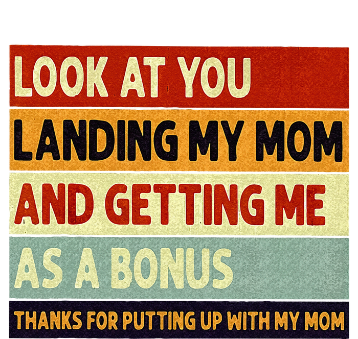 look at you landing my mom and getting me as a bonus T-Shirt