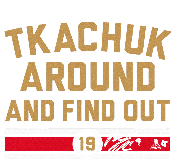 Tkachuk Around and Find Out Florida Hockey T-Shirt