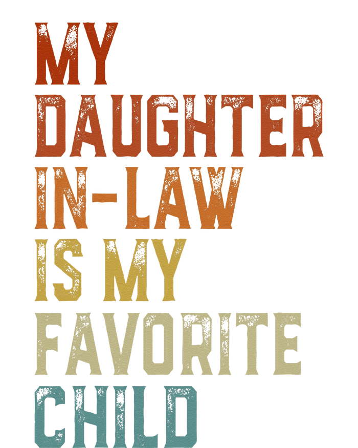 My Daughter In Law Is My Favorite Child Father's Day in Law T-Shirt