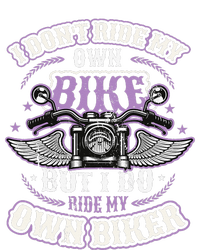 I Don´t Ride My Own Bike But I Do Ride My Own Biker  V-Neck T-Shirt