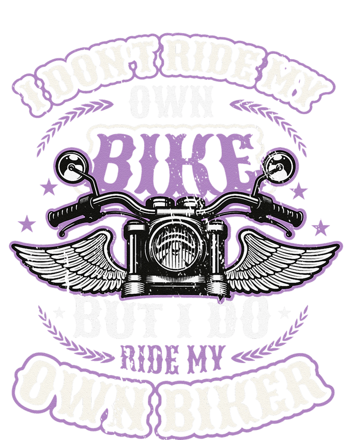 I Don´t Ride My Own Bike But I Do Ride My Own Biker  V-Neck T-Shirt