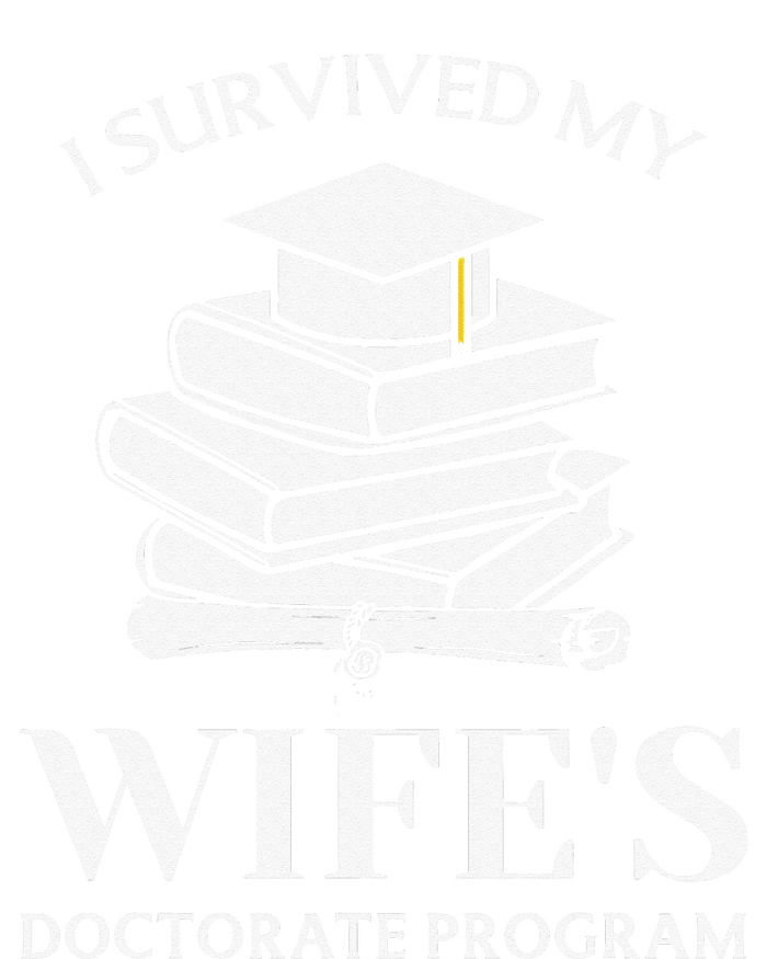 I Survived My Wife's Doctorate Program Funny Phd Book Lovers T-Shirt