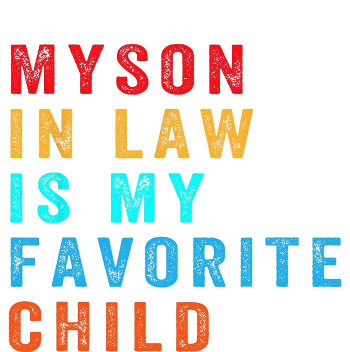 Favorite Child My Son-in-Law Funny Family Humor Toddler Fine Jersey T-Shirt