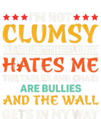 I'm Not Clumsy Funny Sayings Sarcastic T-Shirt