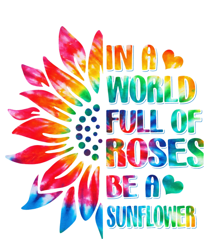 In A World Full Of Roses Be A Sunflower Tie Dye Performance Fleece Hoodie