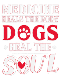 Medicine Heals the body Dogs Heal the soul Tall T-Shirt