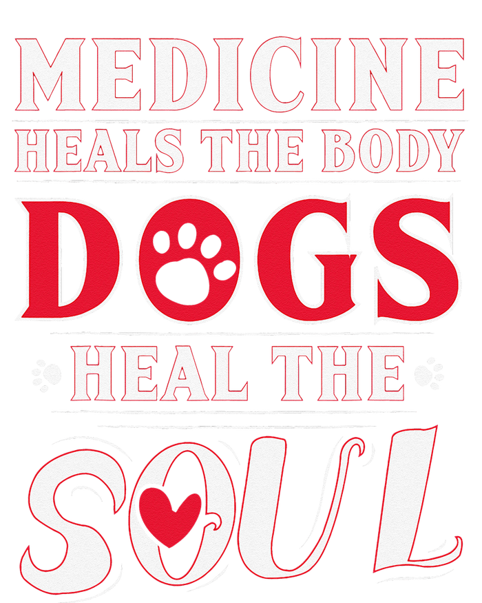 Medicine Heals the body Dogs Heal the soul Tall T-Shirt