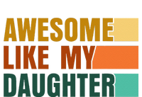 Awesome Like My Daughter Funny Fathers Day Dad T-Shirt