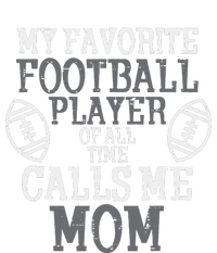 My Favorite American Football Player Calls Me Mom Mama  T-Shirt