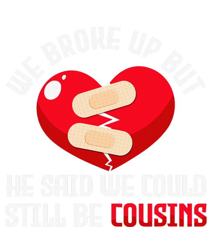 We Broke Up But He Said We Could Still Be Cousins Heartbreak PosiCharge Competitor Tank