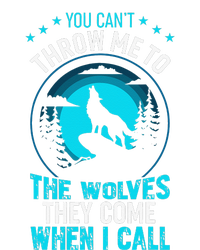 You Can't Throw Me To The Wolves They Come When I Call Toddler Sweatshirt