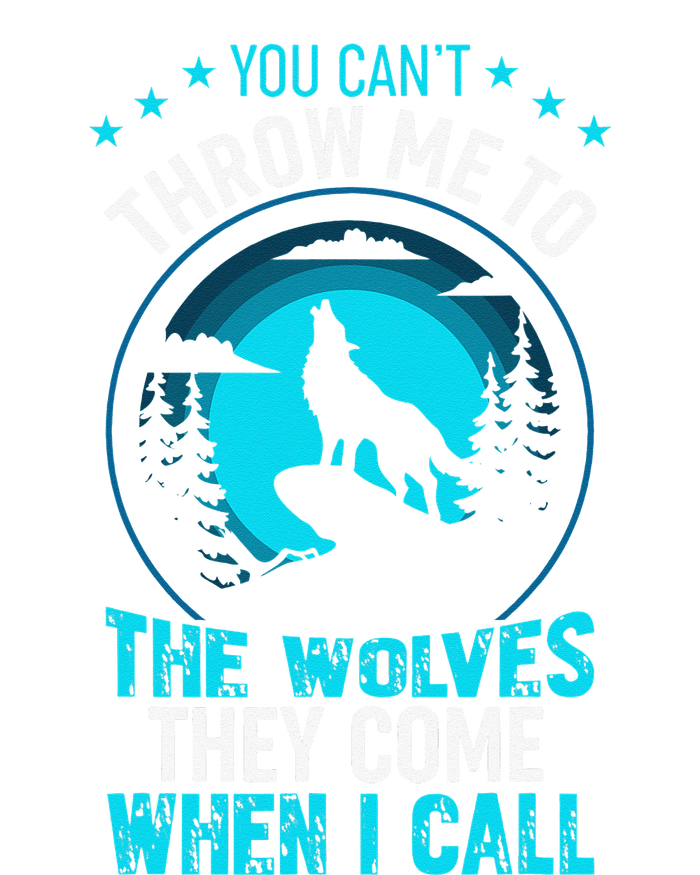 You Can't Throw Me To The Wolves They Come When I Call Toddler Sweatshirt