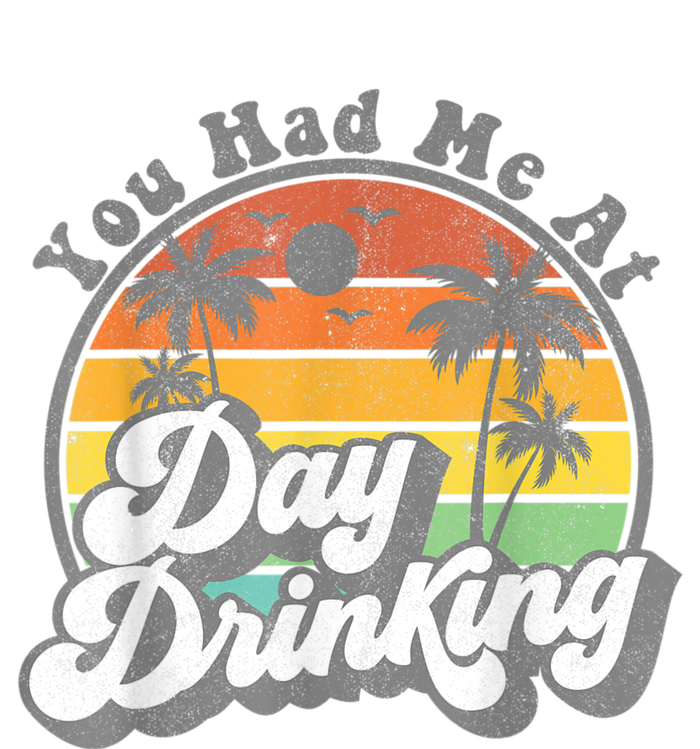 You Had Me At Day Drinking Funny Retro Beach Summer T-Shirt