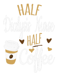 Half Coffee Half Dialysis Nurse Gift Dialysis Nurse Hoodie