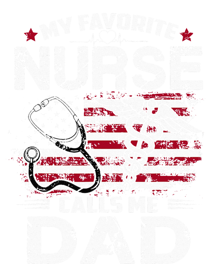 My Favorite Nurse Calls Me Dad Fathers Day Gifts Papa T-Shirt