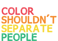 Color Shouldnt Separate People Anti Racist Black Pride Meaningful Gift Tie-Dye Long Sleeve Shirt