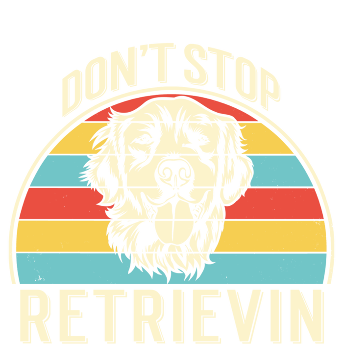 Dont Stop Retrievin Vintage Golden Retriever Gift T-Shirt