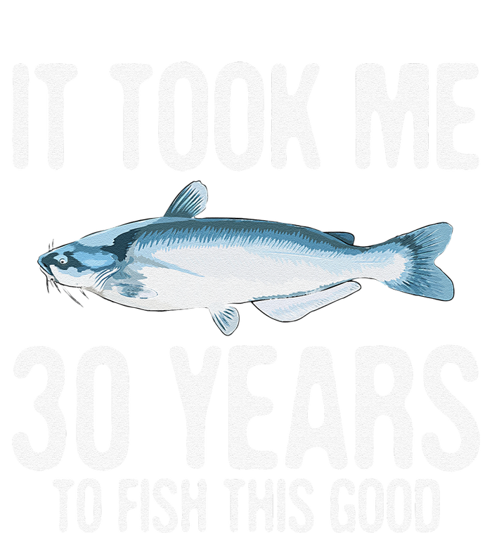 Funny Blue Catfish Fishing 30th Birthday 30 Years To Fish T-Shirt