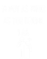 Funny Ing Im Not As Think As You Drunk I Am Gift Ladies Essential Tank