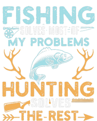 Fishing Solves Most Of My Problems Hunting Solves The Rest T-Shirt