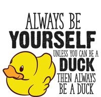 Cute Duck Always Be Yourself Unless You Can Be A Duck Gift Women's V-Neck T-Shirt