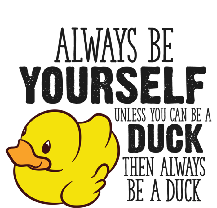 Cute Duck Always Be Yourself Unless You Can Be A Duck Gift Women's V-Neck T-Shirt