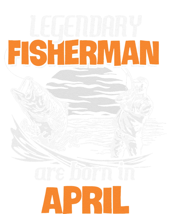 Fishing Legend Born In April Funny Fisherman Gift T-Shirt