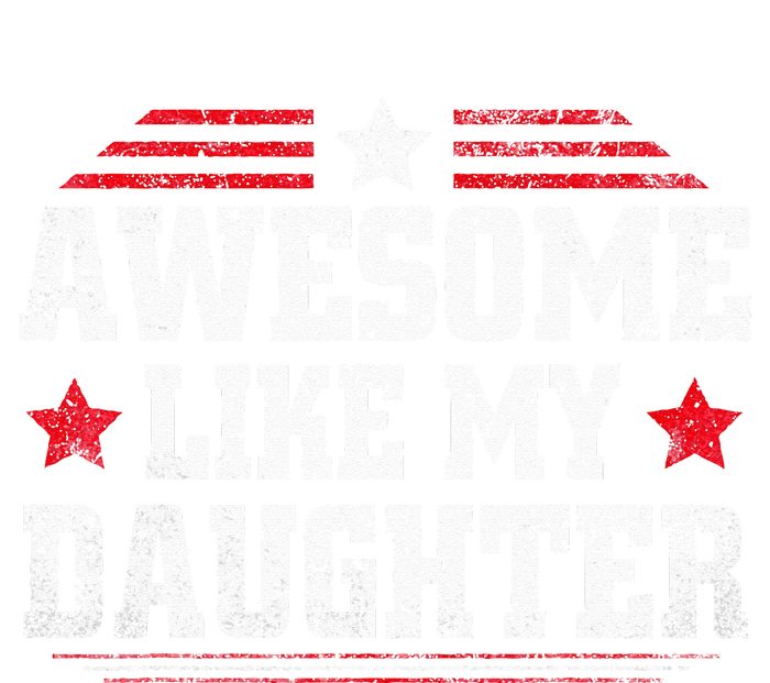 Awesome Like My Daughter Funny Dad Fathers Day T-Shirt