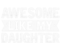 Awesome Like My Daughter Funny Family Lovers Long Sleeve Shirt